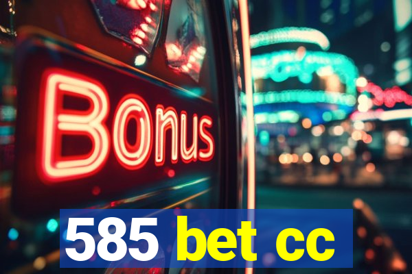 585 bet cc